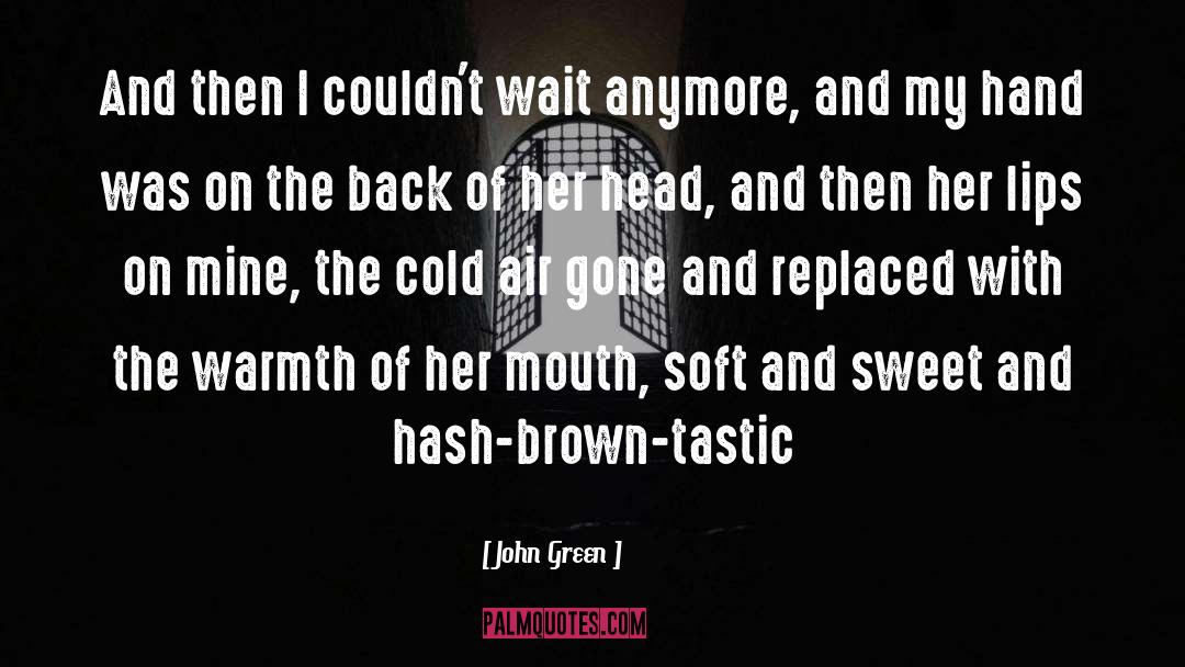 Cold Air quotes by John Green