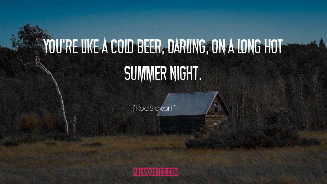 Cold Beer quotes by Rod Stewart