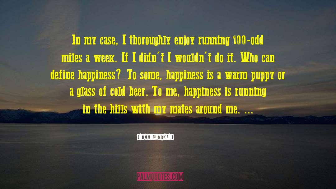 Cold Beer quotes by Ron Clarke