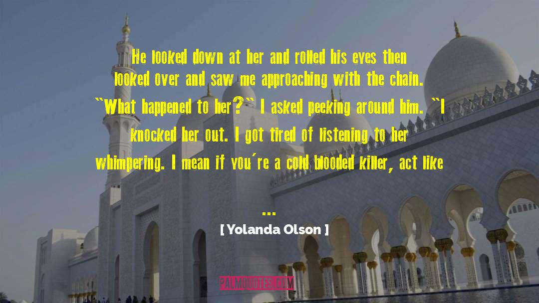 Cold Blooded quotes by Yolanda Olson