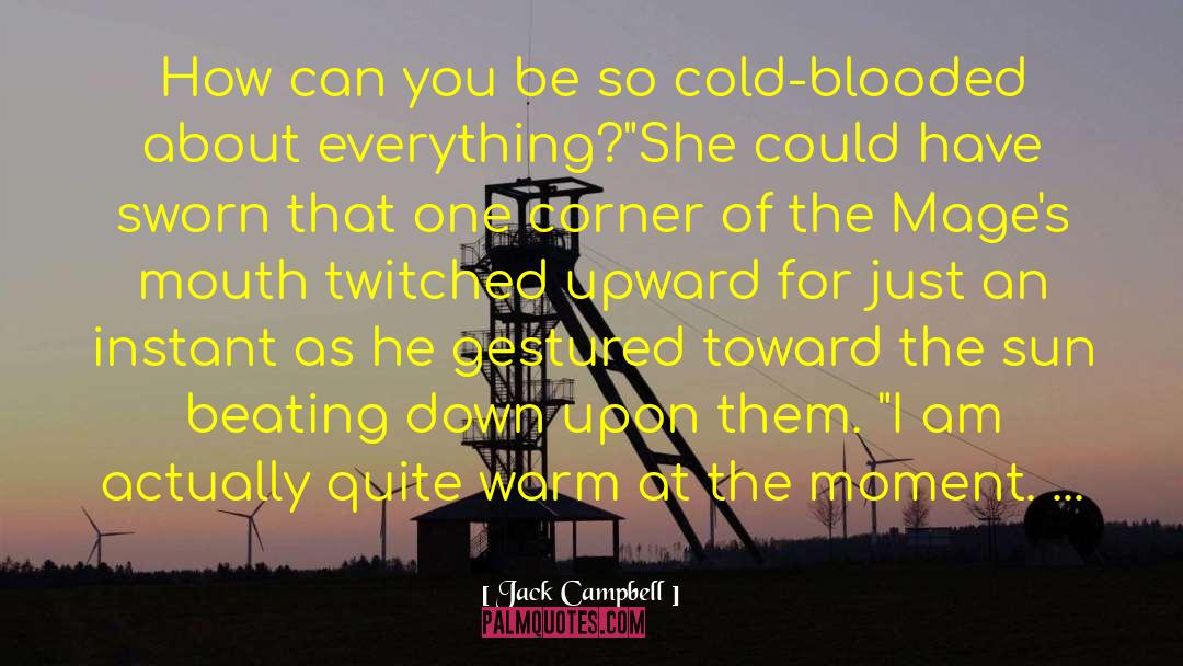Cold Blooded quotes by Jack Campbell