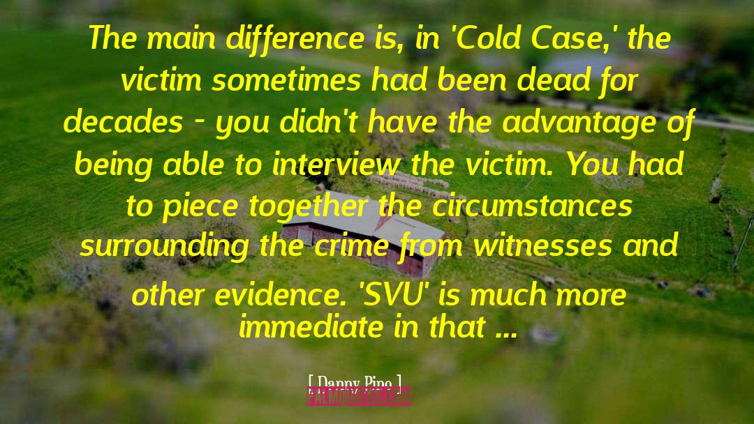 Cold Case quotes by Danny Pino