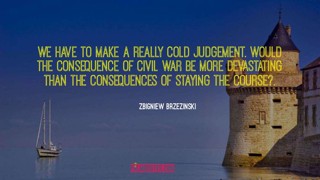 Cold Fact quotes by Zbigniew Brzezinski