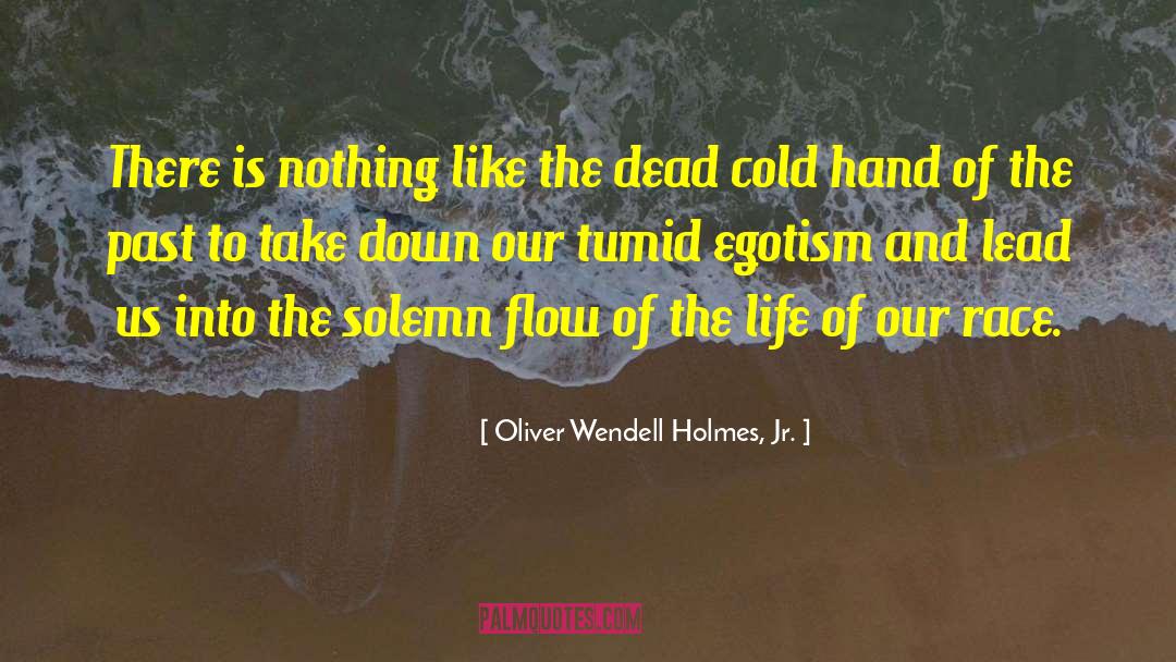 Cold Hand quotes by Oliver Wendell Holmes, Jr.