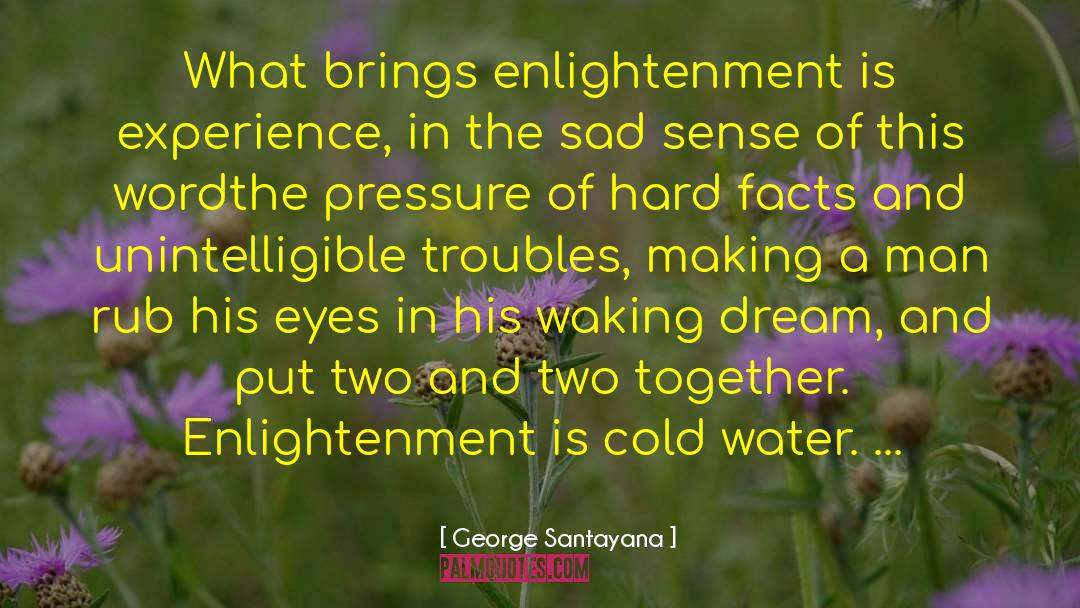 Cold Hand quotes by George Santayana