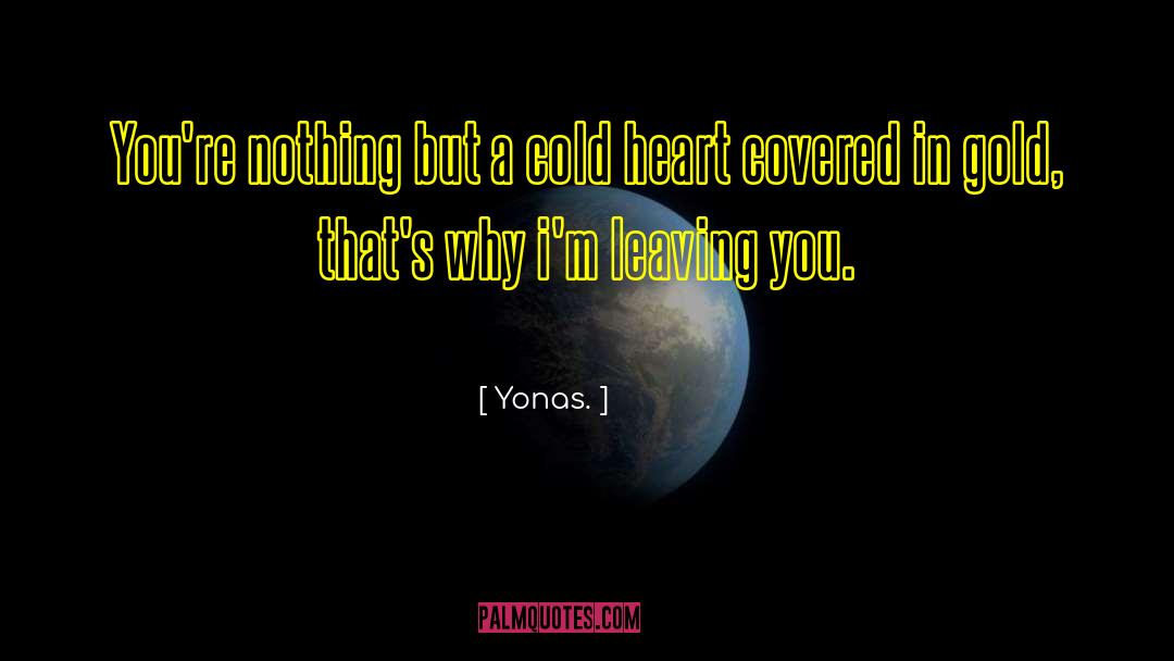 Cold Heart quotes by Yonas.