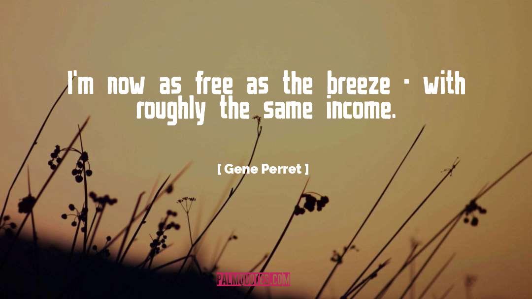 Cold Morning Breeze quotes by Gene Perret