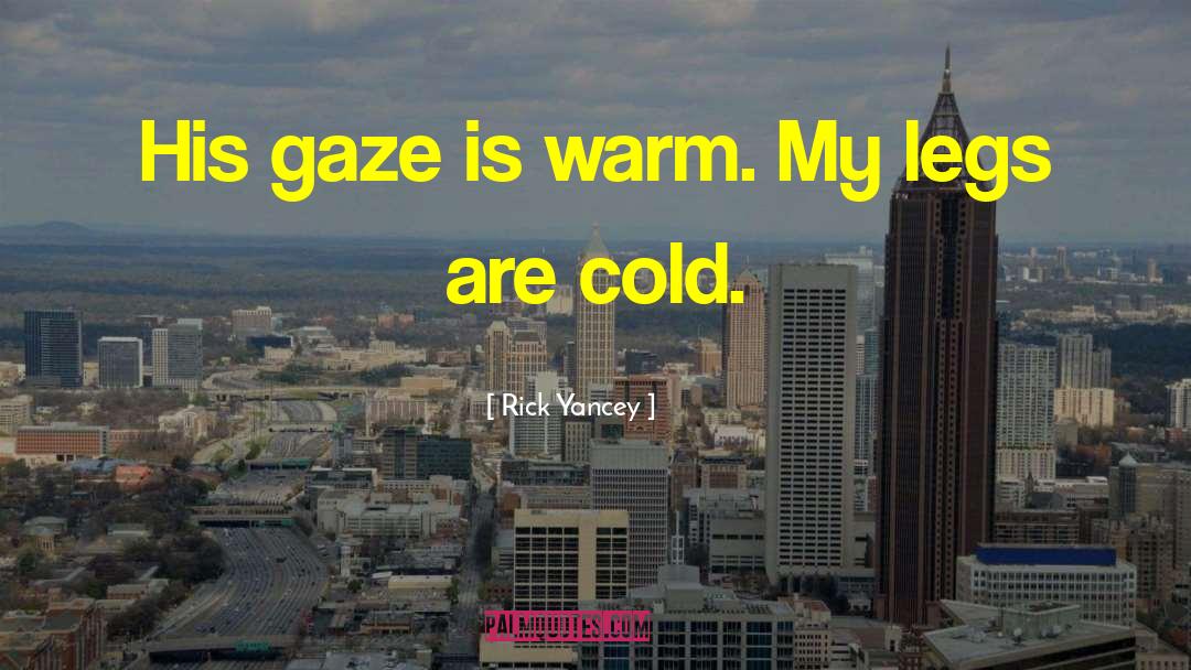 Cold Morning quotes by Rick Yancey