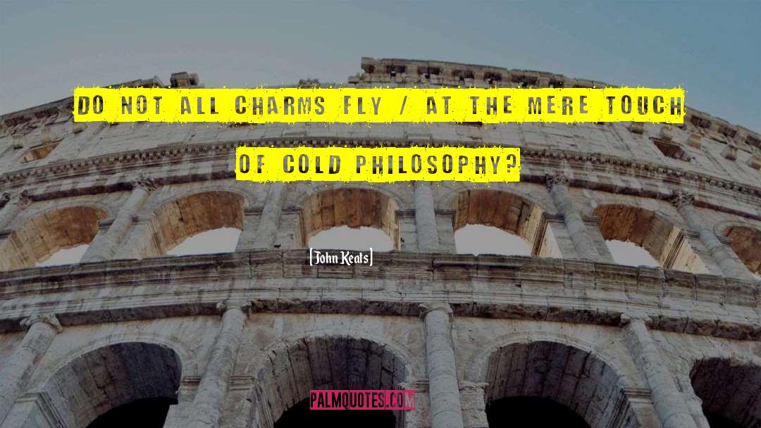 Cold Philosophy quotes by John Keats