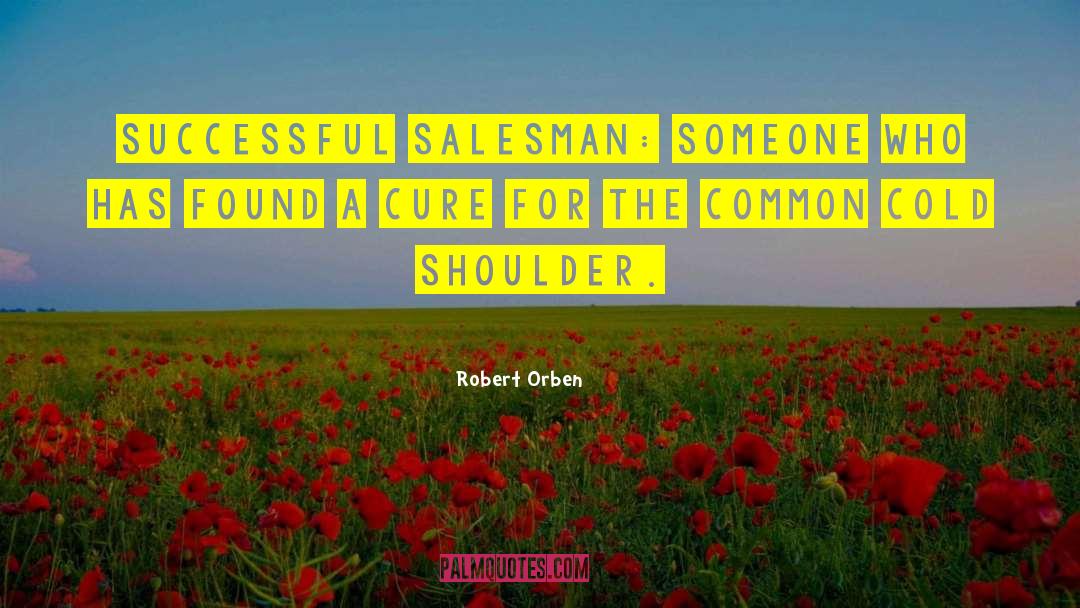 Cold Shoulder quotes by Robert Orben