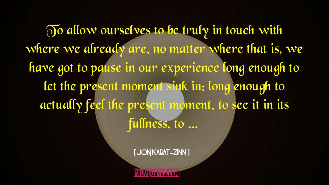 Cold Touch quotes by Jon Kabat-Zinn