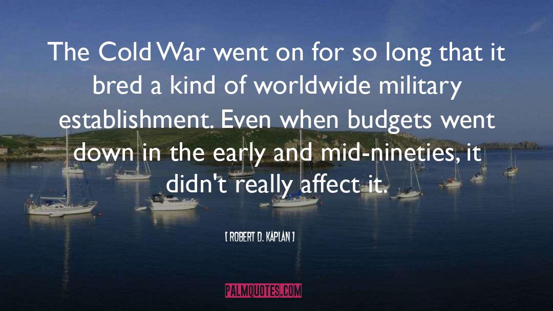 Cold War quotes by Robert D. Kaplan