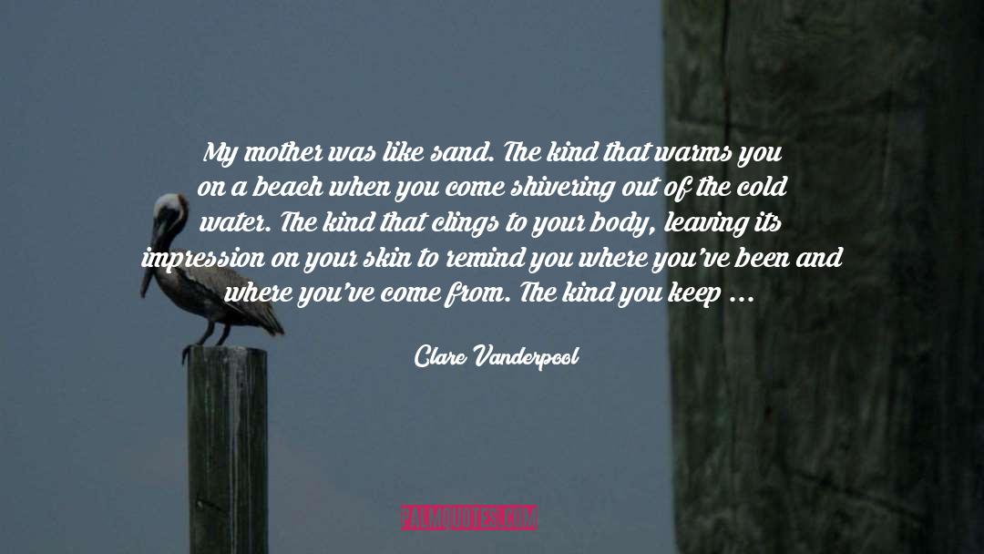 Cold Water quotes by Clare Vanderpool