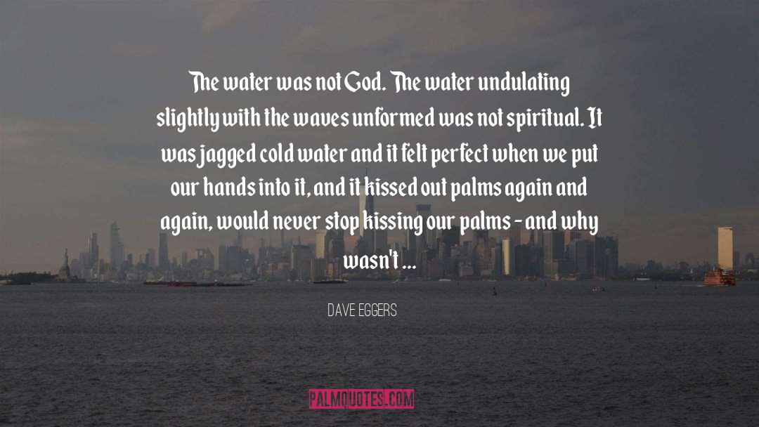 Cold Water quotes by Dave Eggers