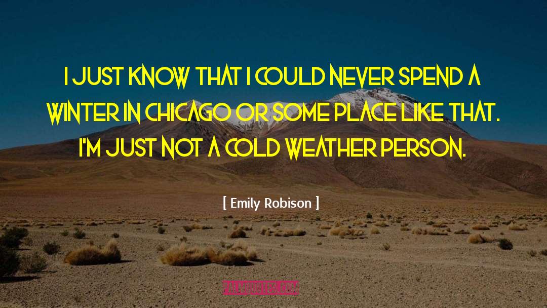 Cold Weather quotes by Emily Robison