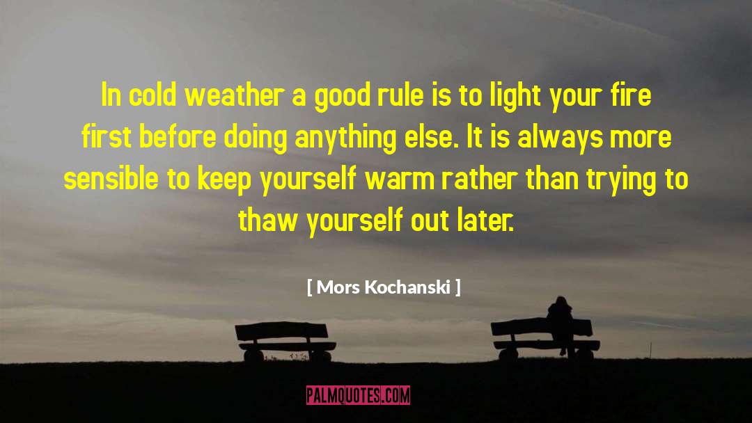 Cold Weather quotes by Mors Kochanski
