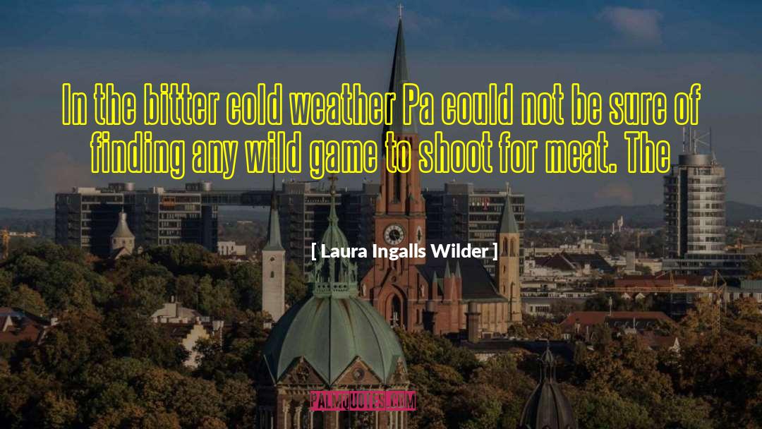 Cold Weather quotes by Laura Ingalls Wilder