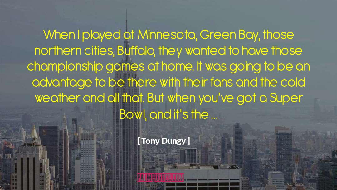 Cold Weather quotes by Tony Dungy