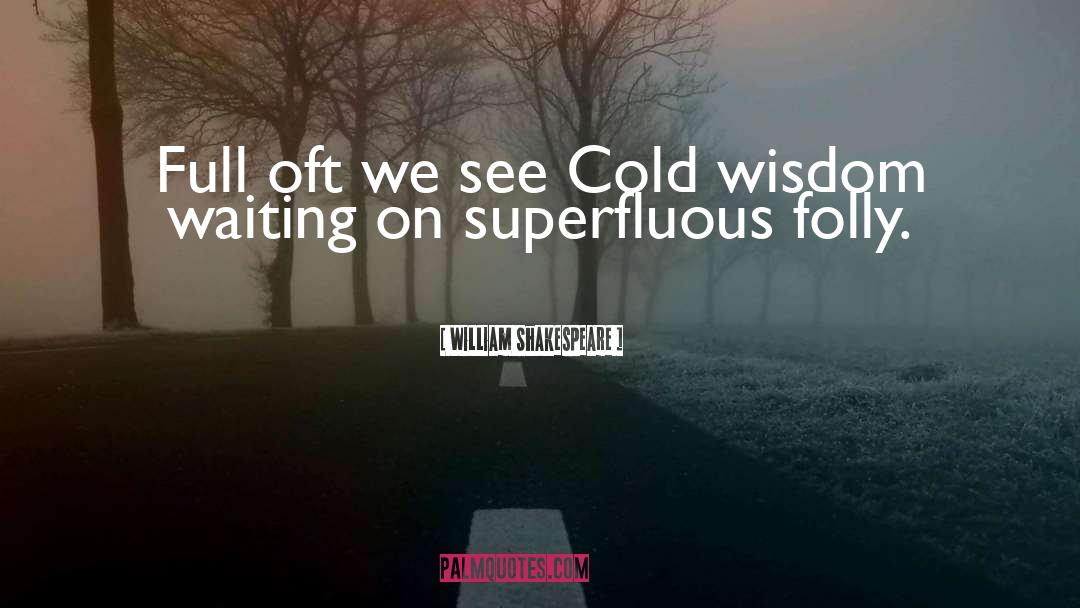 Cold Wind quotes by William Shakespeare