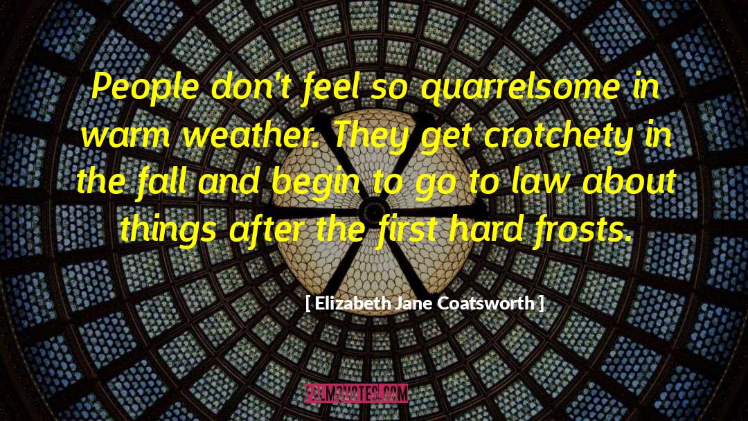 Colder Weather quotes by Elizabeth Jane Coatsworth