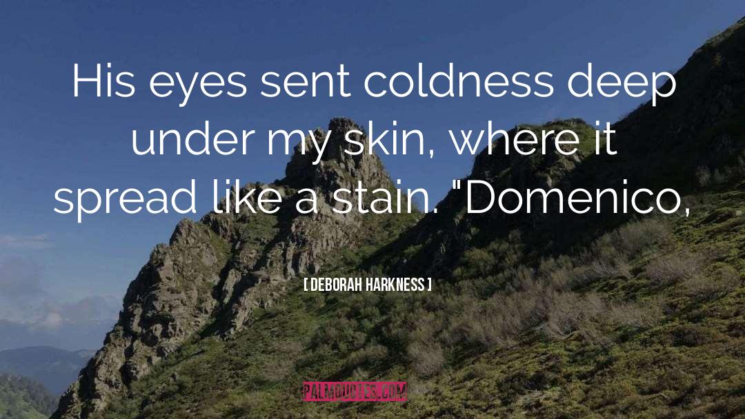 Coldness quotes by Deborah Harkness