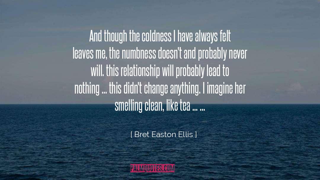 Coldness quotes by Bret Easton Ellis