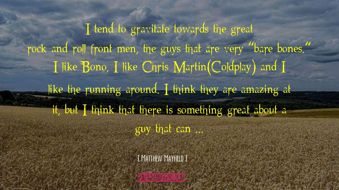 Coldplay quotes by Matthew Mayfield