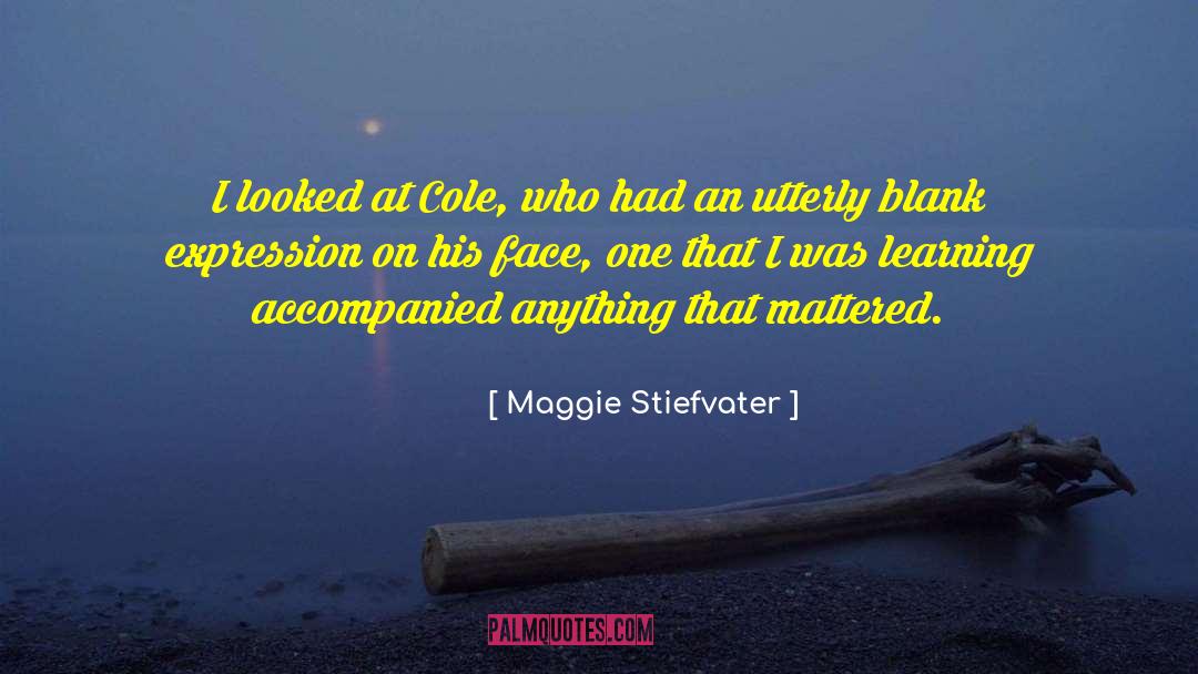 Cole Mccade quotes by Maggie Stiefvater