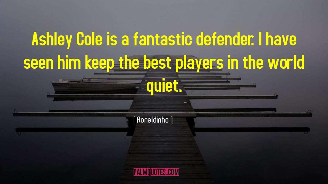 Cole World quotes by Ronaldinho