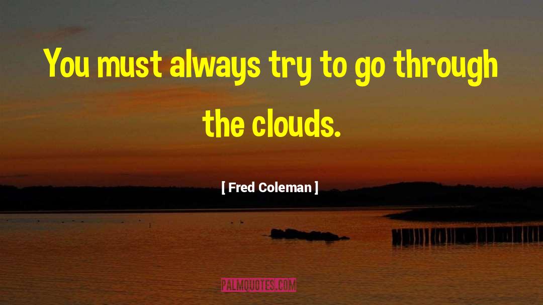 Coleman quotes by Fred Coleman