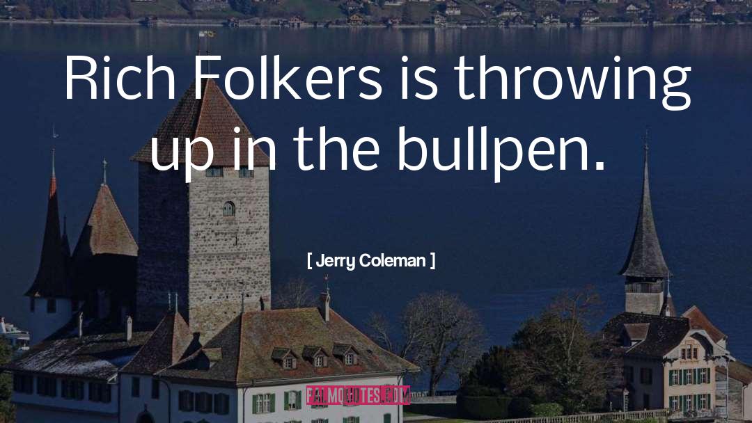 Coleman quotes by Jerry Coleman