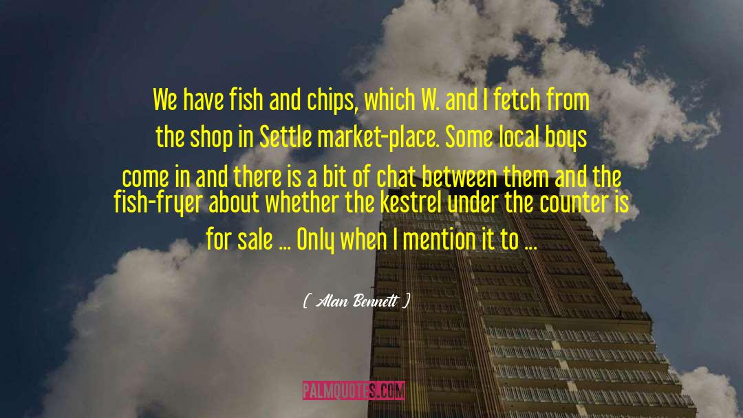 Colemans Fish Market quotes by Alan Bennett