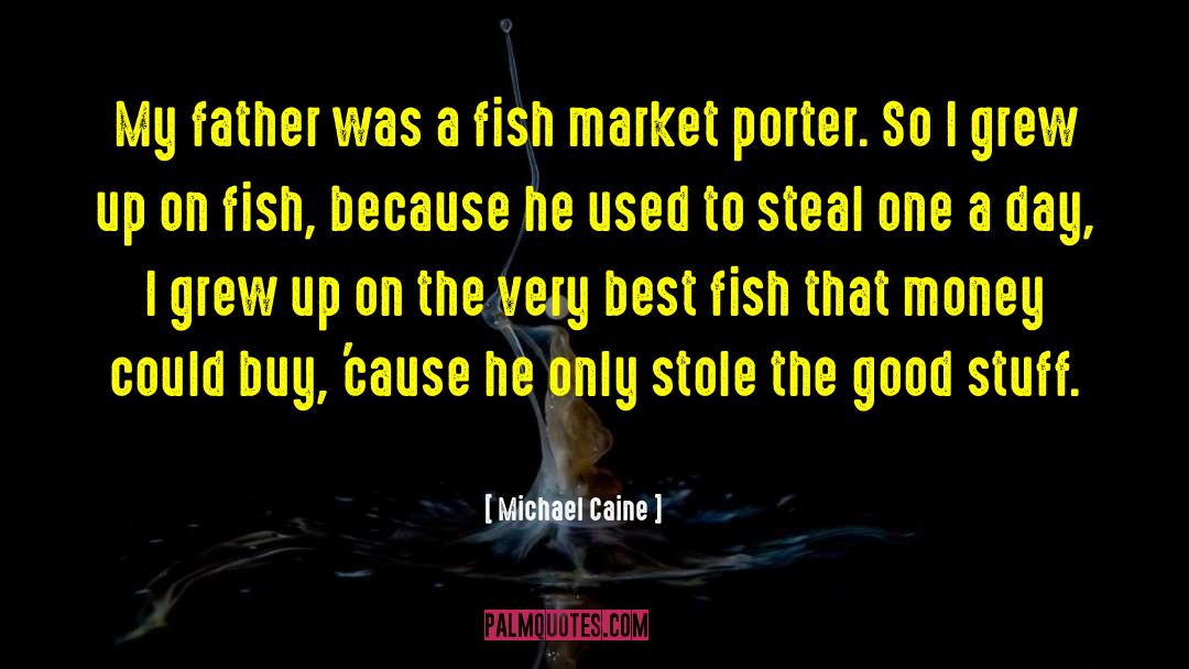 Colemans Fish Market quotes by Michael Caine