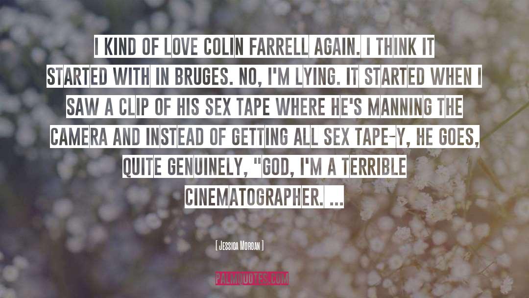 Colin Farrell quotes by Jessica Morgan