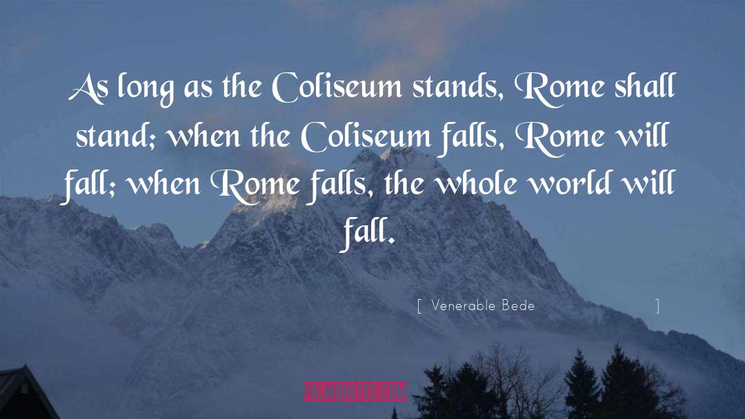 Coliseum quotes by Venerable Bede