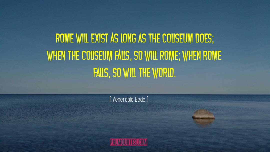 Coliseum quotes by Venerable Bede