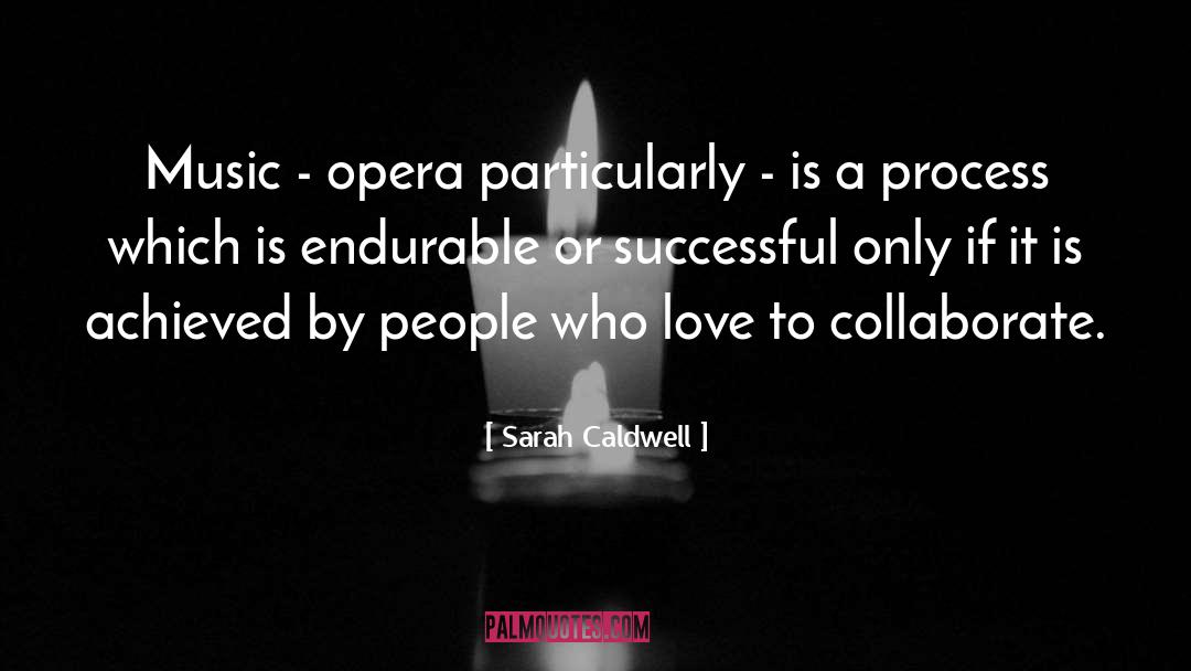 Collaborate quotes by Sarah Caldwell