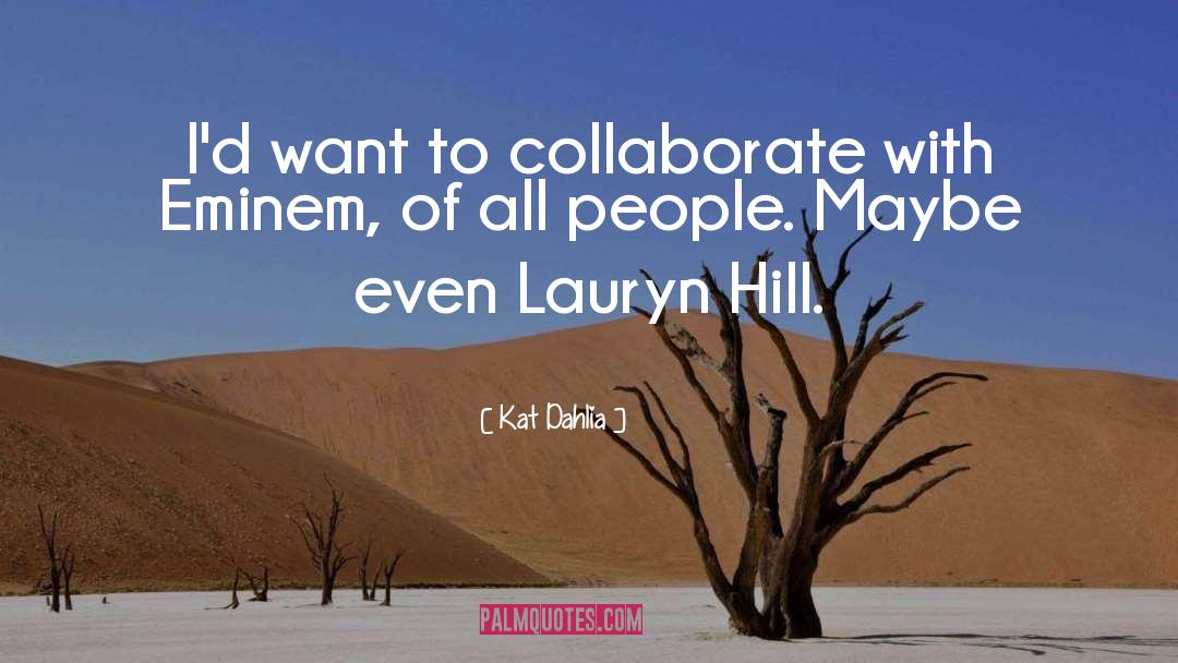 Collaborate quotes by Kat Dahlia