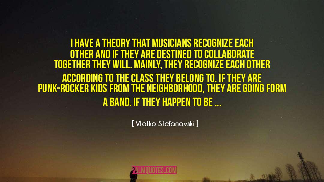 Collaborate quotes by Vlatko Stefanovski