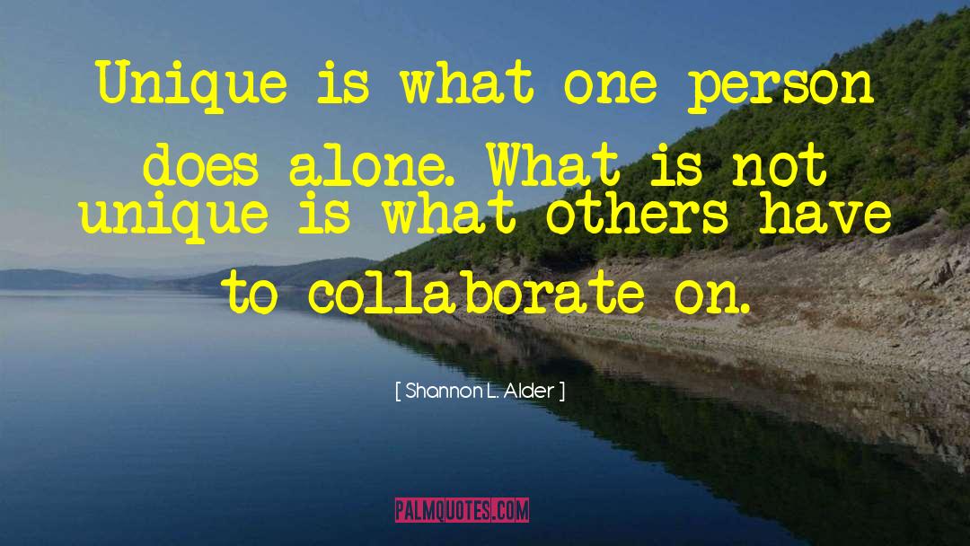 Collaborate quotes by Shannon L. Alder