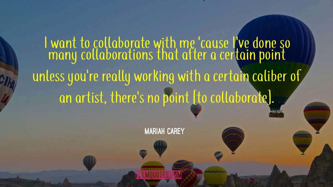 Collaborate quotes by Mariah Carey