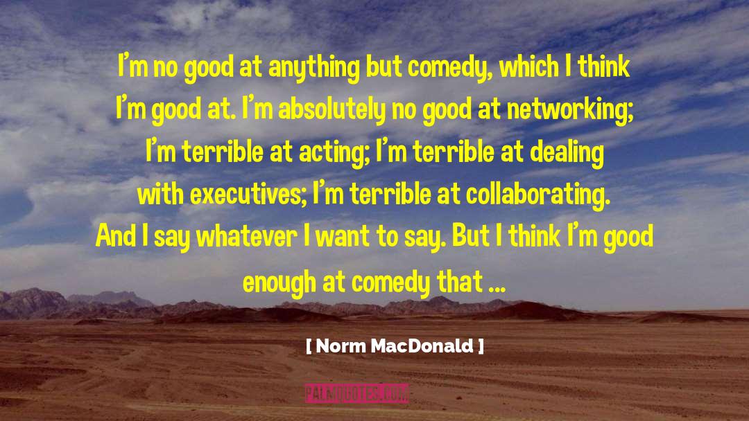 Collaborating quotes by Norm MacDonald