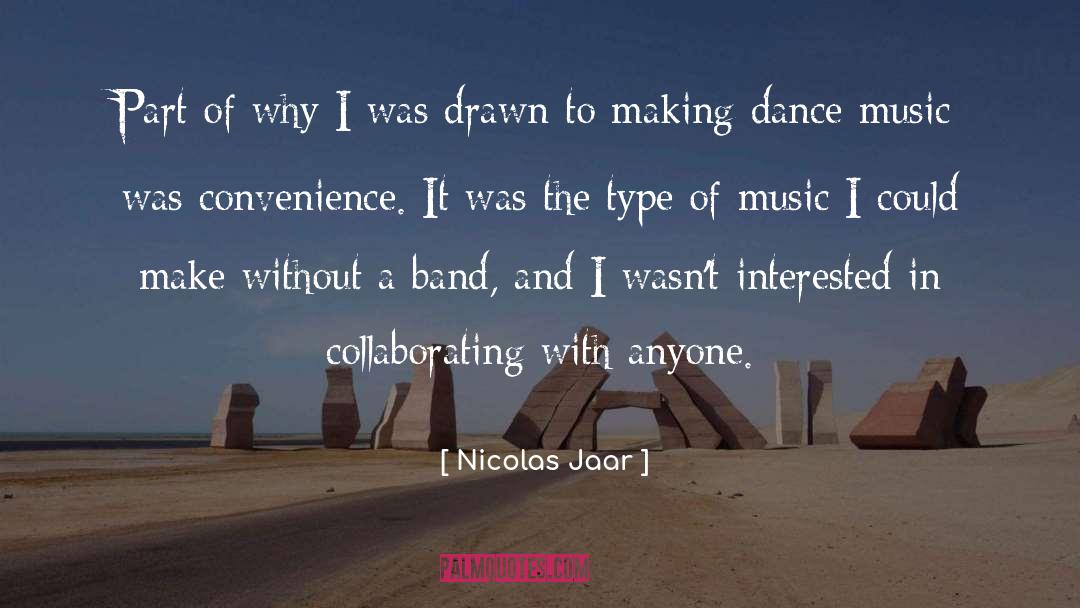 Collaborating quotes by Nicolas Jaar