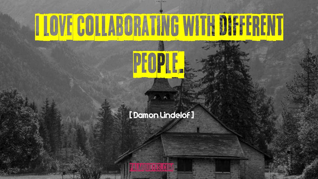 Collaborating quotes by Damon Lindelof
