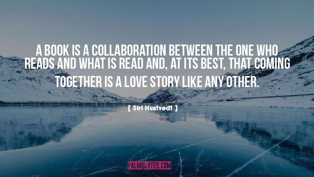 Collaboration quotes by Siri Hustvedt