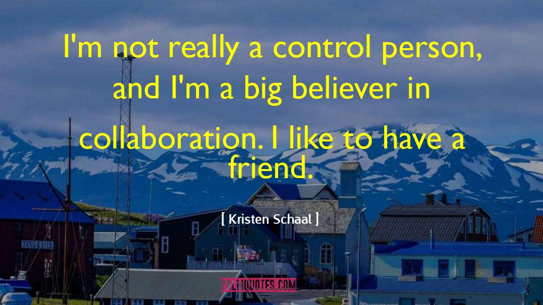 Collaboration quotes by Kristen Schaal