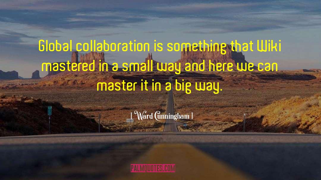 Collaboration quotes by Ward Cunningham