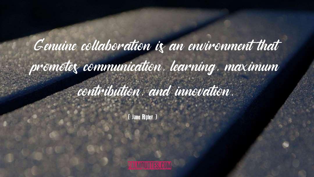 Collaboration quotes by Jane Ripley