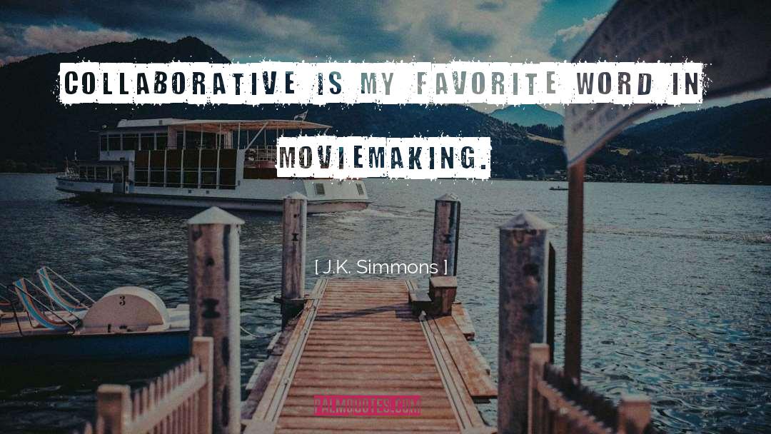 Collaborative quotes by J.K. Simmons