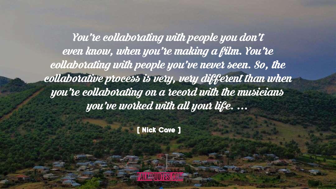 Collaborative quotes by Nick Cave